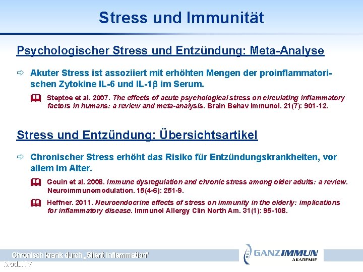 Stress und Immunität Psychologischer Stress und Entzündung: Meta-Analyse ð Akuter Stress ist assoziiert mit