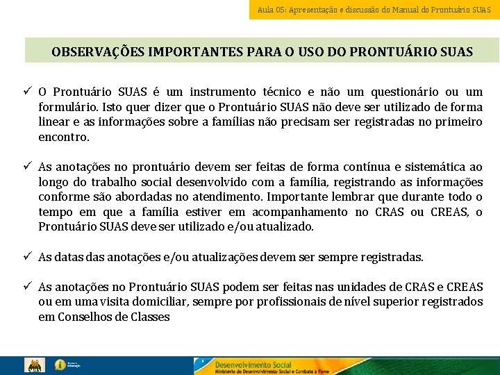 Aula 05: Apresentação e discussão do Manual do Prontuário SUAS OBSERVAÇÕES IMPORTANTES PARA O