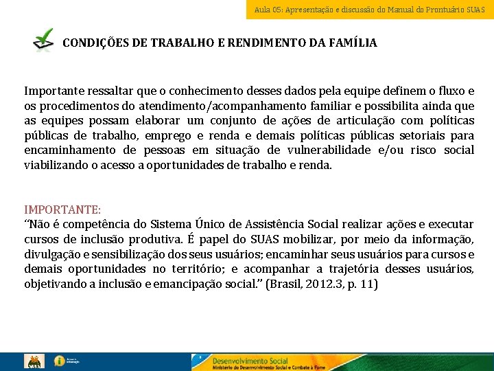 Aula 05: Apresentação e discussão do Manual do Prontuário SUAS CONDIÇÕES DE TRABALHO E