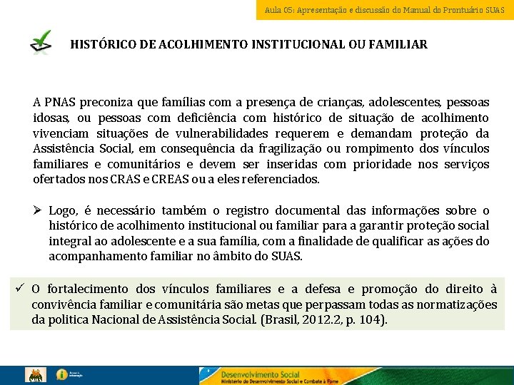 Aula 05: Apresentação e discussão do Manual do Prontuário SUAS HISTÓRICO DE ACOLHIMENTO INSTITUCIONAL