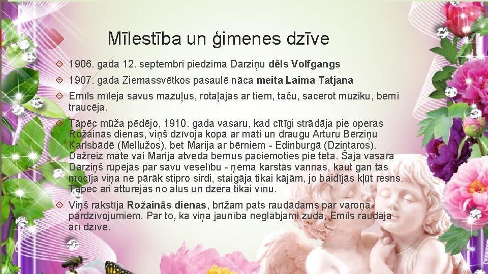Mīlestība un ģimenes dzīve 1906. gada 12. septembri piedzima Dārziņu dēls Volfgangs 1907. gada Mīlestība un ģimenes dzīve 1906. gada 12. septembri piedzima Dārziņu dēls Volfgangs 1907. gada