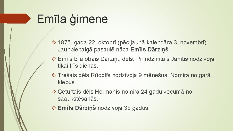 Emīla ģimene 1875. gada 22. oktobrī (pēc jaunā kalendāra 3. novembrī) Jaunpiebalgā pasaulē nāca Emīla ģimene 1875. gada 22. oktobrī (pēc jaunā kalendāra 3. novembrī) Jaunpiebalgā pasaulē nāca