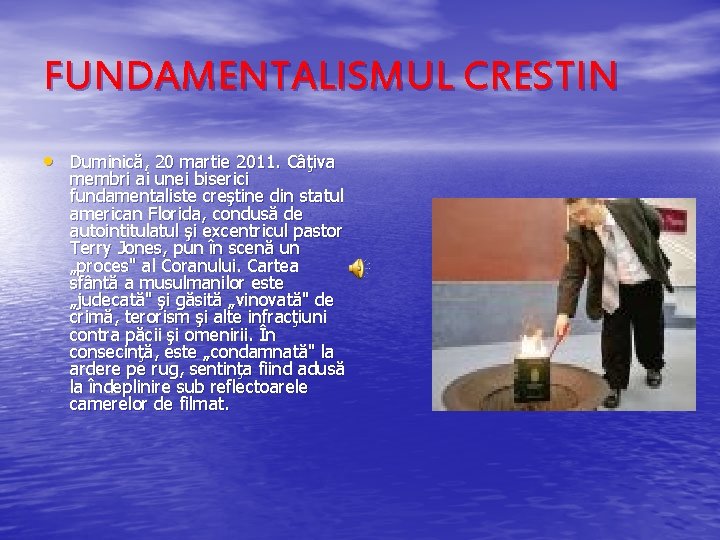 FUNDAMENTALISMUL CRESTIN • Duminică, 20 martie 2011. Câţiva membri ai unei biserici fundamentaliste creştine