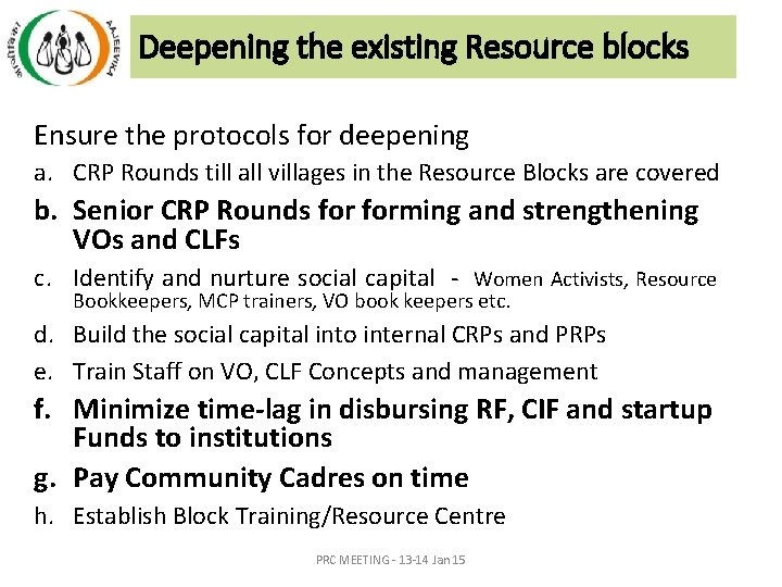 Deepening the existing Resource blocks Ensure the protocols for deepening a. CRP Rounds till Deepening the existing Resource blocks Ensure the protocols for deepening a. CRP Rounds till