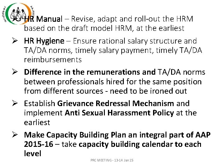 Ø HR Manual – Revise, adapt and roll-out the HRM based on the draft Ø HR Manual – Revise, adapt and roll-out the HRM based on the draft