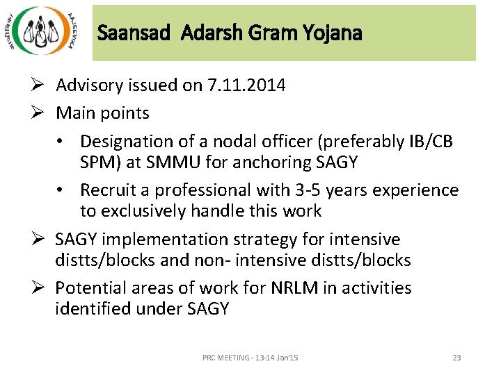 Saansad Adarsh Gram Yojana Ø Advisory issued on 7. 11. 2014 Ø Main points Saansad Adarsh Gram Yojana Ø Advisory issued on 7. 11. 2014 Ø Main points