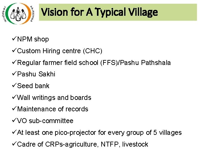 Vision for A Typical Village üNPM shop üCustom Hiring centre (CHC) üRegular farmer field Vision for A Typical Village üNPM shop üCustom Hiring centre (CHC) üRegular farmer field