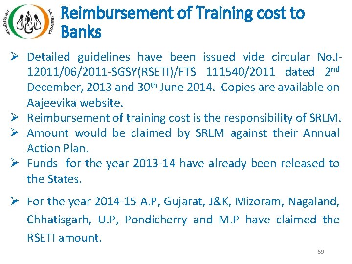 Reimbursement of Training cost to Banks Ø Detailed guidelines have been issued vide circular Reimbursement of Training cost to Banks Ø Detailed guidelines have been issued vide circular