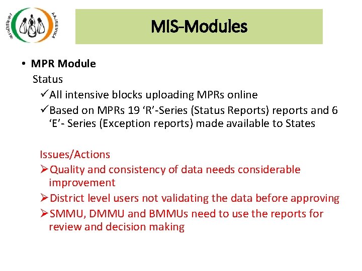 MIS-Modules • MPR Module Status üAll intensive blocks uploading MPRs online üBased on MPRs MIS-Modules • MPR Module Status üAll intensive blocks uploading MPRs online üBased on MPRs