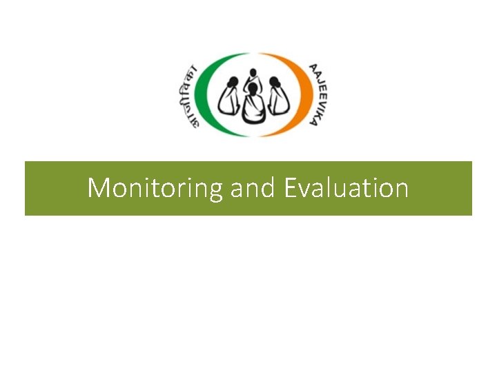 Monitoring and Evaluation Monitoring and Evaluation