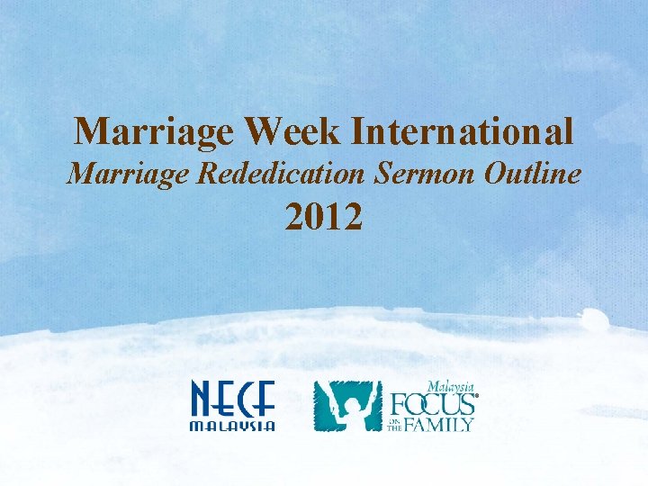 Marriage Week International Marriage Rededication Sermon Outline 2012 