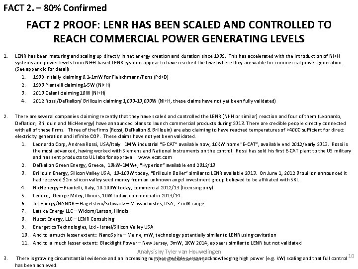 FACT 2. – 80% Confirmed FACT 2 PROOF: LENR HAS BEEN SCALED AND CONTROLLED