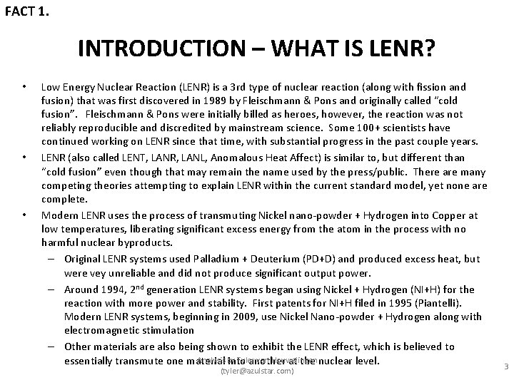 FACT 1. INTRODUCTION – WHAT IS LENR? • • • Low Energy Nuclear Reaction