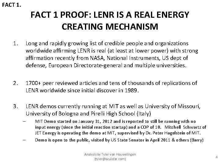 FACT 1. FACT 1 PROOF: LENR IS A REAL ENERGY CREATING MECHANISM 1. Long