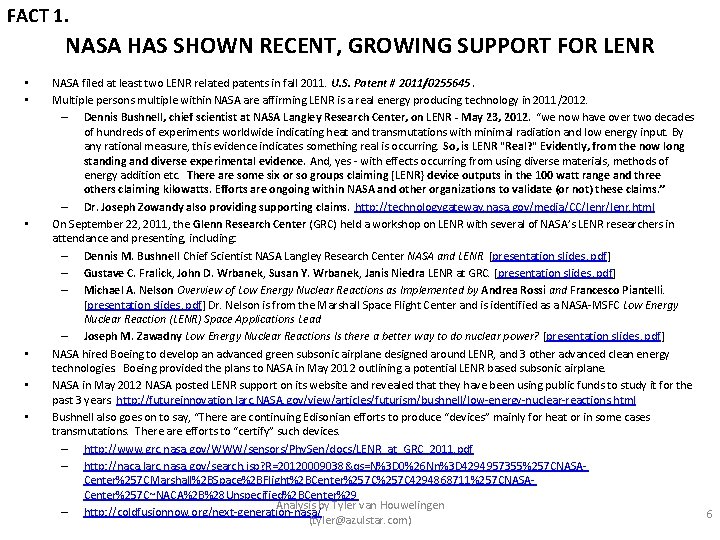 FACT 1. NASA HAS SHOWN RECENT, GROWING SUPPORT FOR LENR • • • NASA