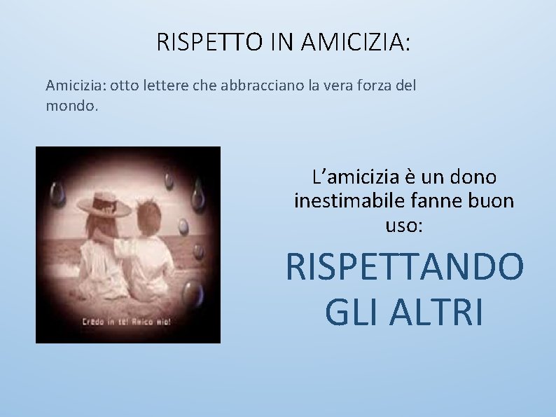 RISPETTO IN AMICIZIA: Amicizia: otto lettere che abbracciano la vera forza del mondo. L’amicizia