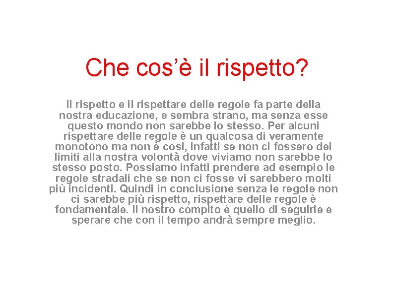 Che cos’è il rispetto? Il rispetto e il rispettare delle regole fa parte della