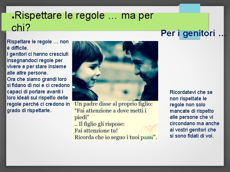 Rispettare le regole … ma per chi? Per i genitori … ● Rispettare le