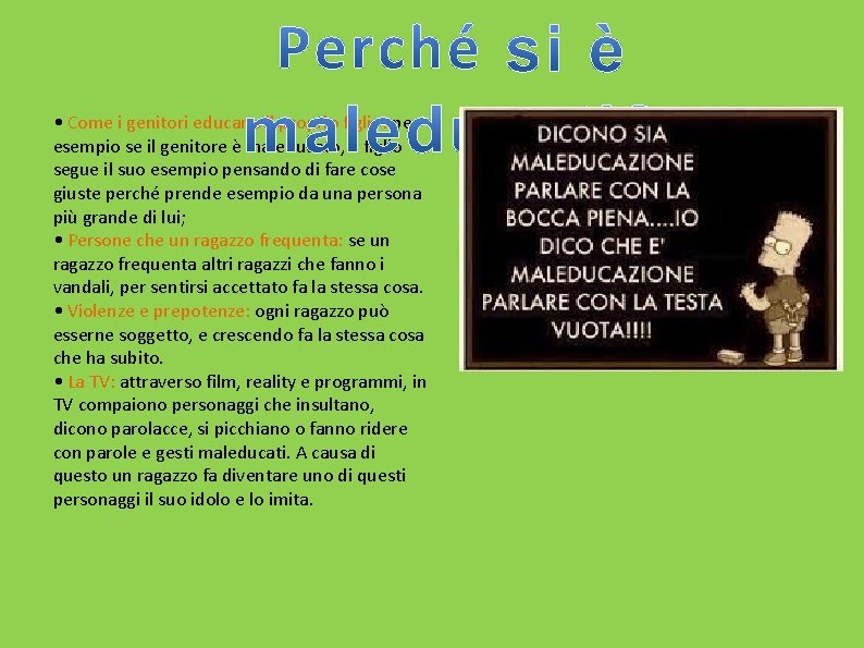  • Come i genitori educano il proprio figlio: per esempio se il genitore