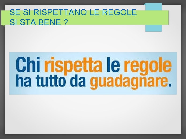 SE SI RISPETTANO LE REGOLE SI STA BENE ? 