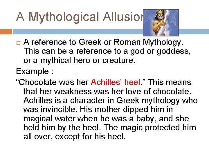 A Mythological Allusion A reference to Greek or Roman Mythology. This can be a