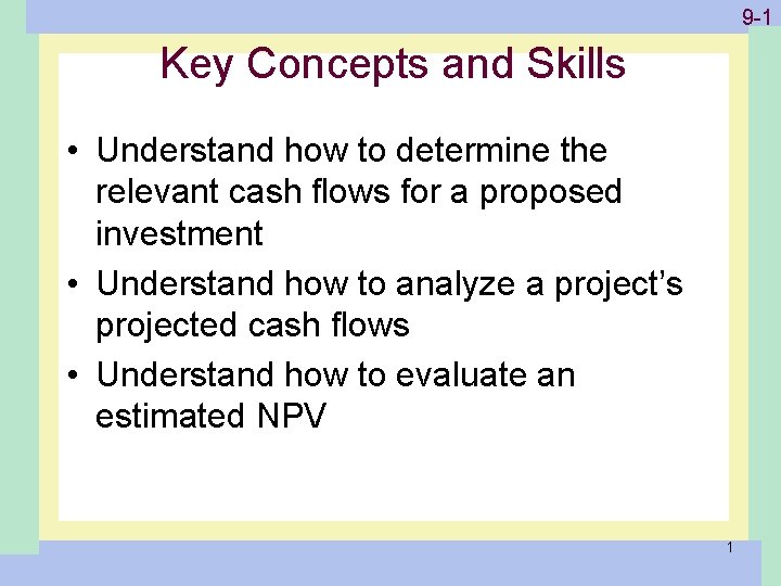 1 -1 9 -1 Key Concepts and Skills • Understand how to determine the