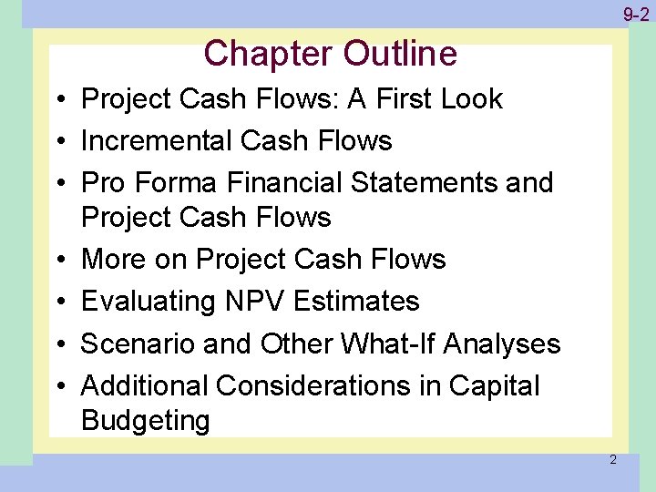 1 -2 9 -2 Chapter Outline • Project Cash Flows: A First Look •