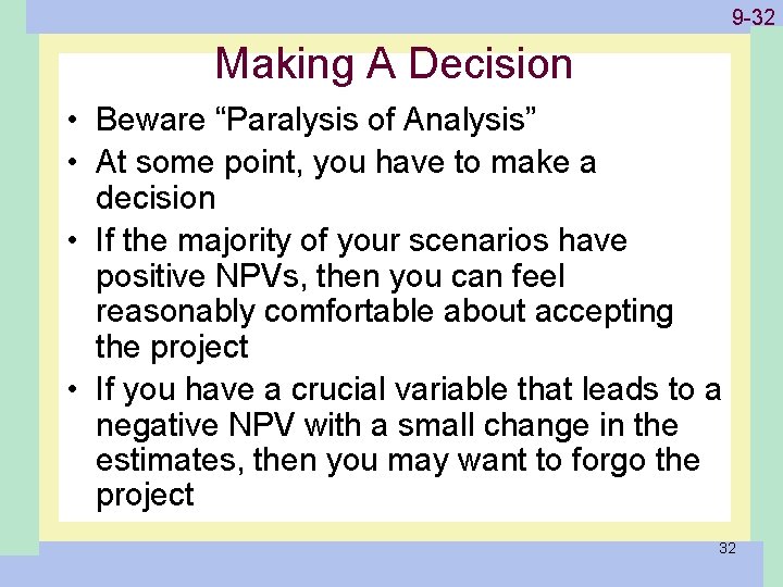 1 -32 9 -32 Making A Decision • Beware “Paralysis of Analysis” • At