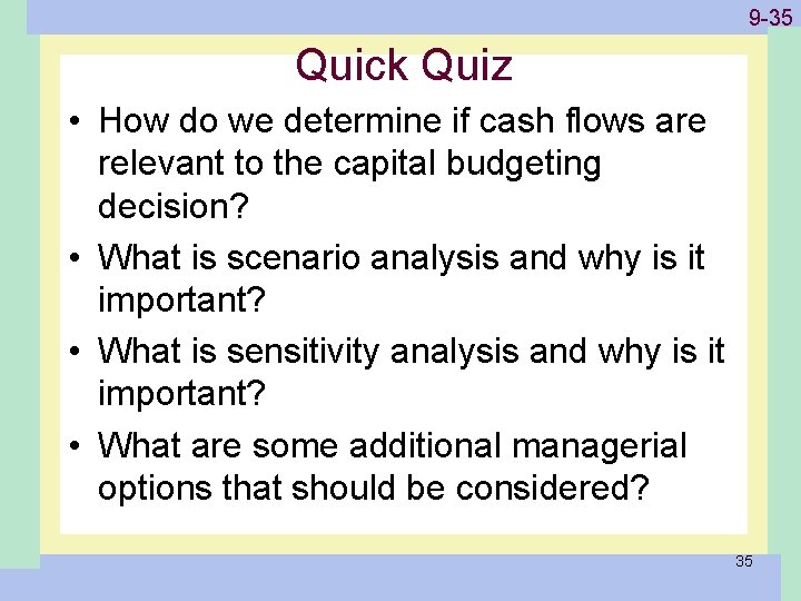 1 -35 9 -35 Quick Quiz • How do we determine if cash flows