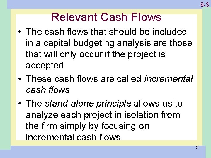 1 -3 9 -3 Relevant Cash Flows • The cash flows that should be