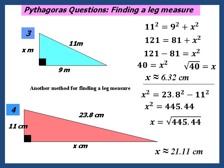 Pythagoras Questions: Finding a leg measure 3 xm 11 m 9 m x ≈