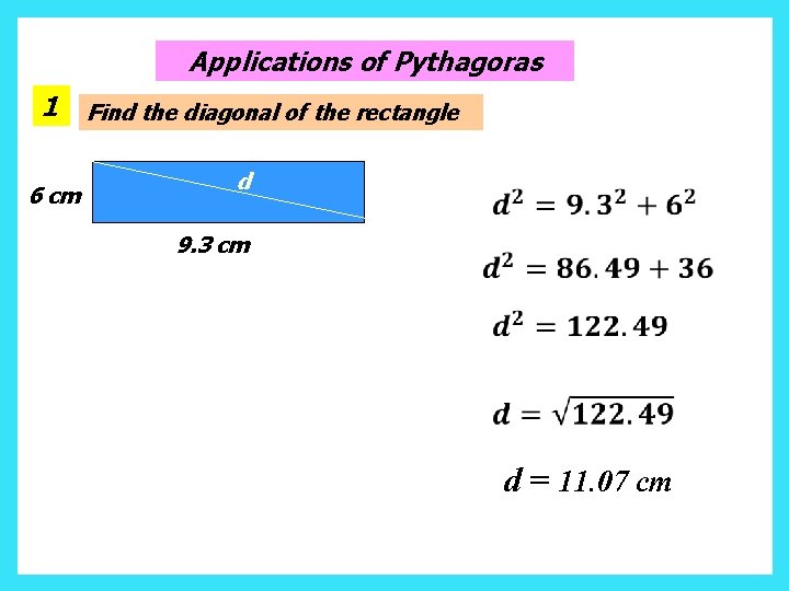 Applications of Pythagoras 1 6 cm Find the diagonal of the rectangle d 9.