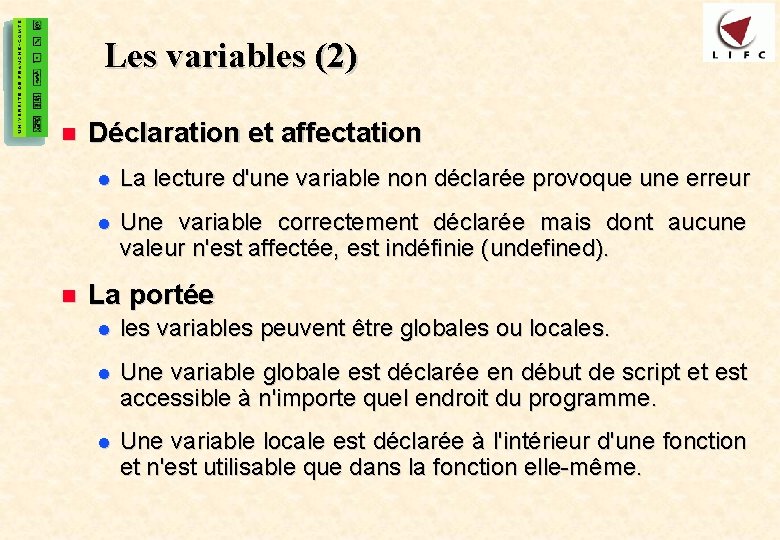 11 Les variables (2) n n Déclaration et affectation l La lecture d'une variable