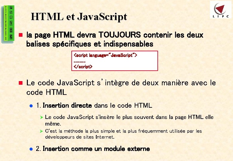 4 HTML et Java. Script n la page HTML devra TOUJOURS contenir les deux