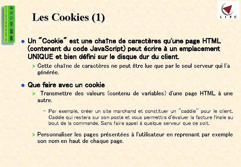 44 Les Cookies (1) l Un "Cookie" est une chaîne de caractères qu'une page