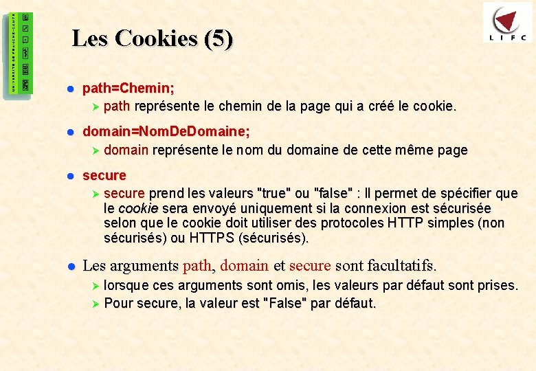 48 Les Cookies (5) l path=Chemin; Ø path représente le chemin de la page