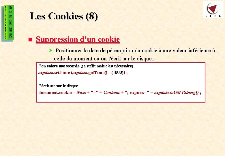 51 Les Cookies (8) n Suppression d'un cookie Ø Positionner la date de péremption