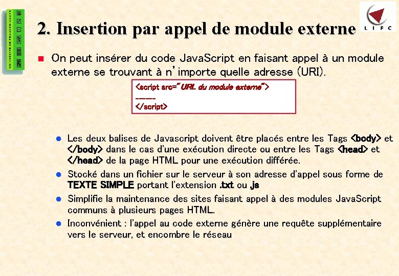 6 2. Insertion par appel de module externe n On peut insérer du code