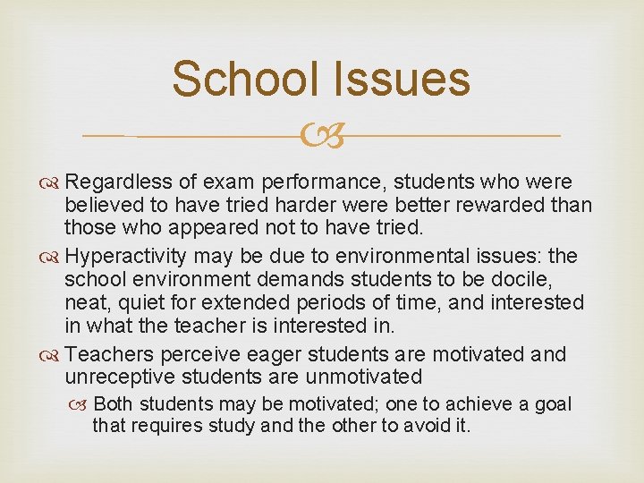 School Issues Regardless of exam performance, students who were believed to have tried harder