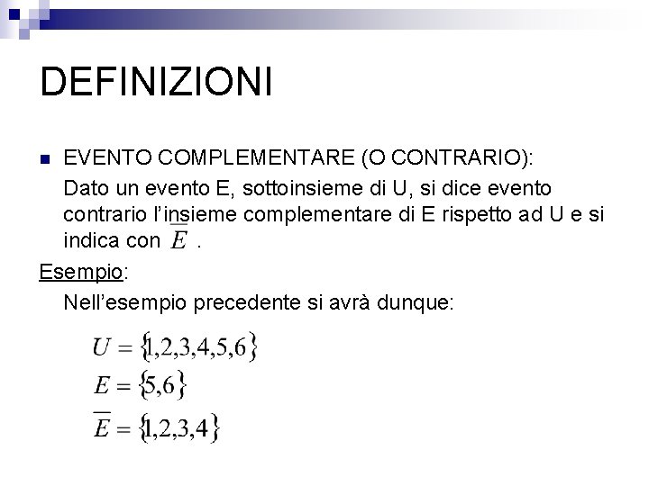 IL CALCOLO DELLE PROBABILITA Nella misura in cui