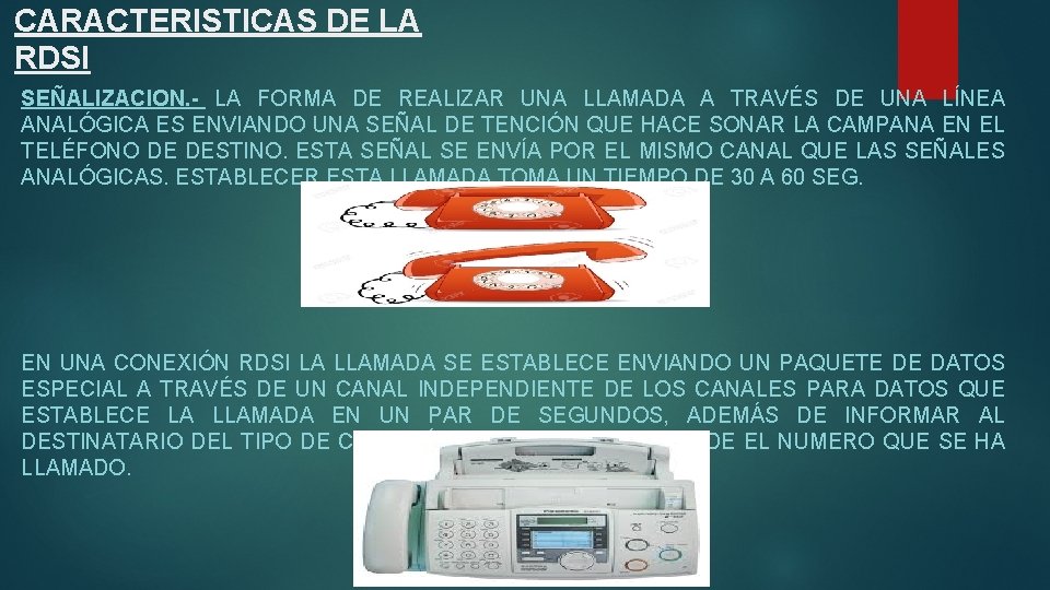 CARACTERISTICAS DE LA RDSI SEÑALIZACION. - LA FORMA DE REALIZAR UNA LLAMADA A TRAVÉS