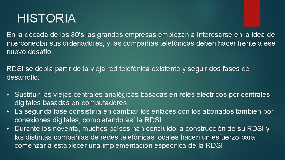 HISTORIA En la década de los 80’s las grandes empresas empiezan a interesarse en