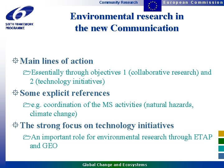 Community Research European Commission Environmental research in the new Communication ° Main lines of Community Research European Commission Environmental research in the new Communication ° Main lines of