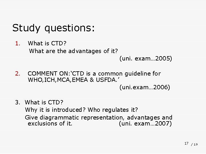 Study questions: 1. What is CTD? What are the advantages of it? (uni. exam…