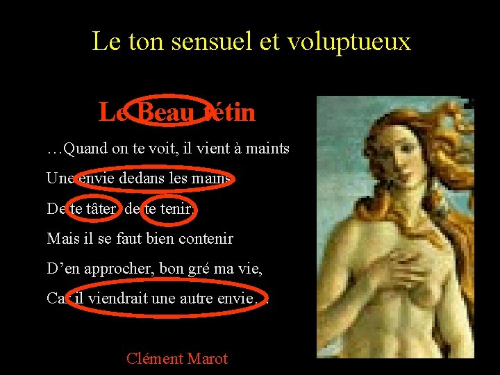 Le ton sensuel et voluptueux Le Beau tétin …Quand on te voit, il vient