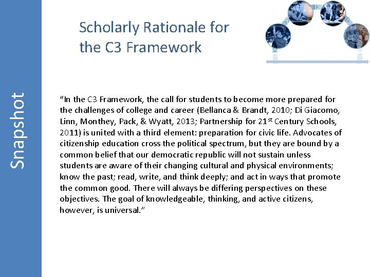 Snapshot Scholarly Rationale for the C 3 Framework “In the C 3 Framework, the