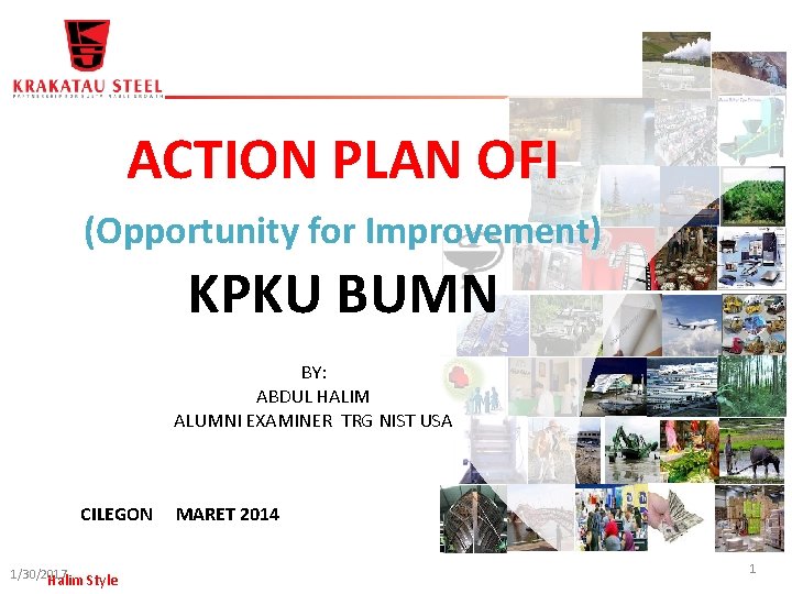 ACTION PLAN OFI (Opportunity for Improvement) KPKU BUMN BY: ABDUL HALIM ALUMNI EXAMINER TRG