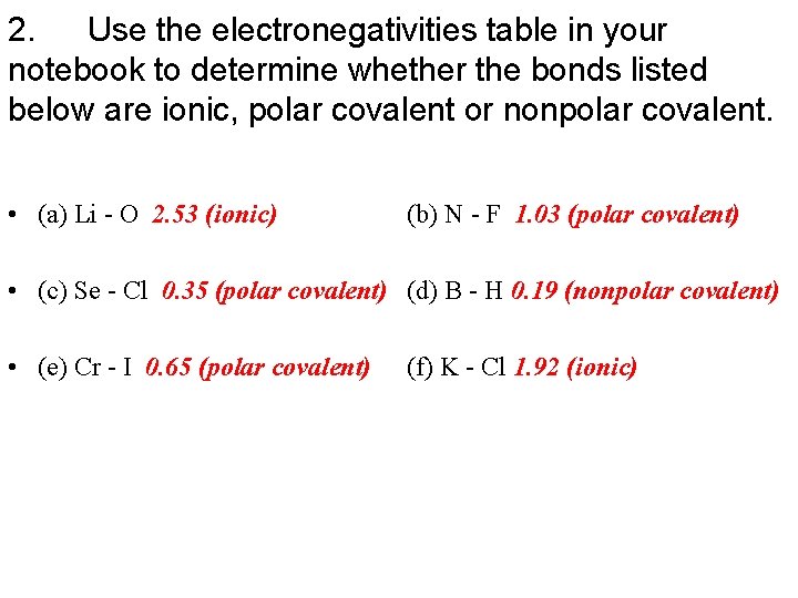 2. Use the electronegativities table in your notebook to determine whether the bonds listed