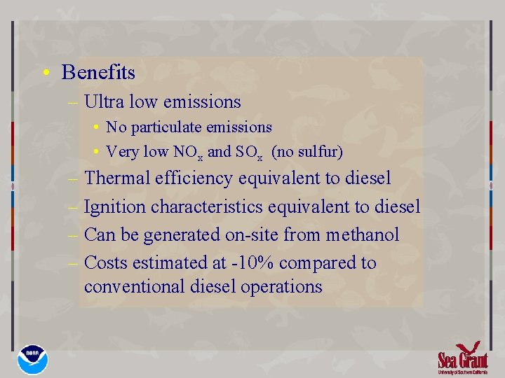 • Benefits – Ultra low emissions • No particulate emissions • Very low • Benefits – Ultra low emissions • No particulate emissions • Very low