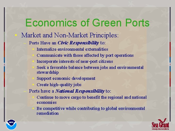 Economics of Green Ports • Market and Non-Market Principles: – Ports Have an Civic